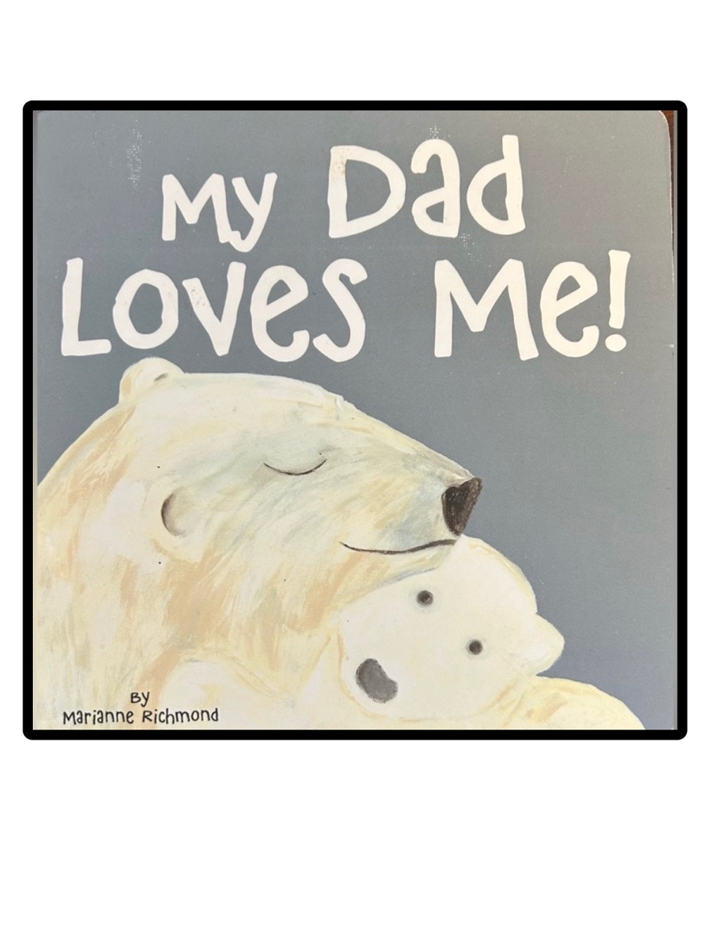 BUNDLE & SAVE 🎉 My Dad Loves Me! Board Book by Marianne Richmond